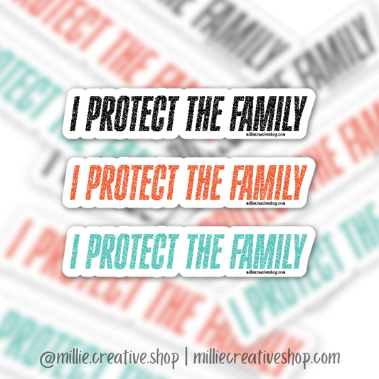 Stickers with 'I Protect the Family' text in various colors on a blurred background.