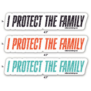 Three 'I Protect the Family' stickers in different colors on a white background