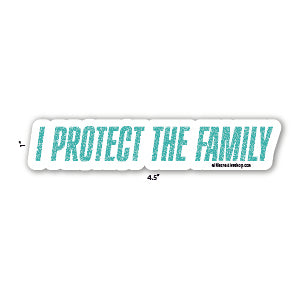 Sticker with 'I Protect the Family' text on a white background