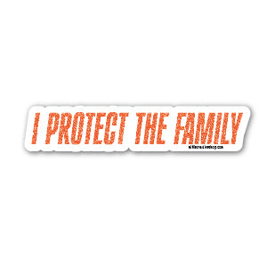 Sticker with 'I Protect The Family' text on a white background