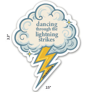 Sticker with cloud design, lightning bolt, and text 'dancing through the lightning strikes' on a white background.